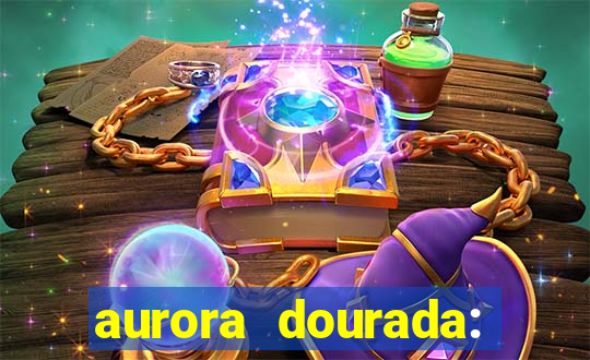 aurora dourada: retorno pdf